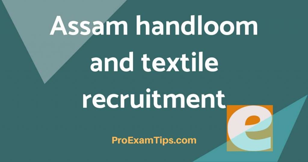 Assam handloom and textile recruitment