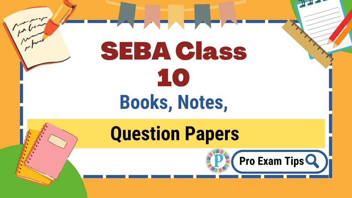 SEBA Class 10 Study Materials New Syllabus Available | Pro Exam Tips