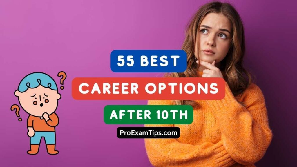 I am confused about my career after 10th: 55 Best Courses